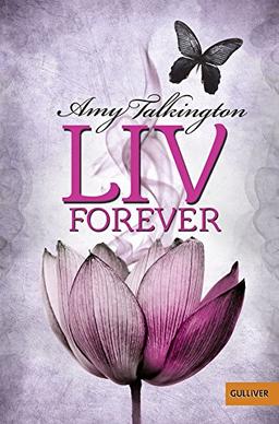 Liv, Forever: Roman (Gulliver)