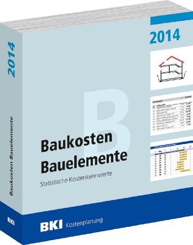 Baukosten Bauelemente 2014: Statistische Kostenkennwerte Teil 2