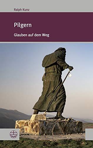 Pilgern: Glauben auf dem Weg (Forum Theologische Literaturzeitung (ThLZ.F))