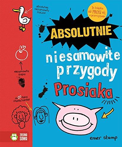 Absolutnie niesamowite przygody Prosiaka