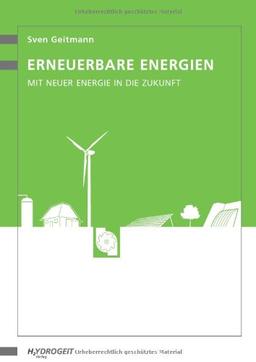 Erneuerbare Energien: Mit neuer Energie in die Zukunft