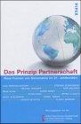 Das Prinzip Partnerschaft. Neue Formen von Governance im 21. Jahrhundert