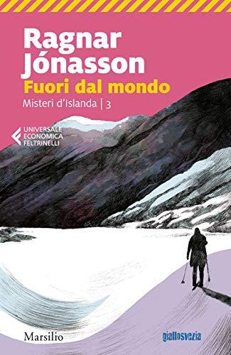 Fuori dal mondo. Misteri d'Islanda (Vol. 3) (Universale economica Feltrinelli)