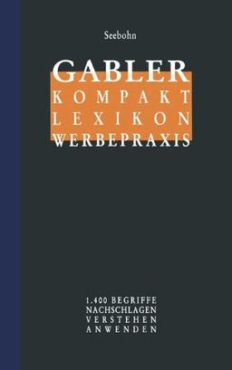 Gabler: Kompakt Lexikon Werbepraxis