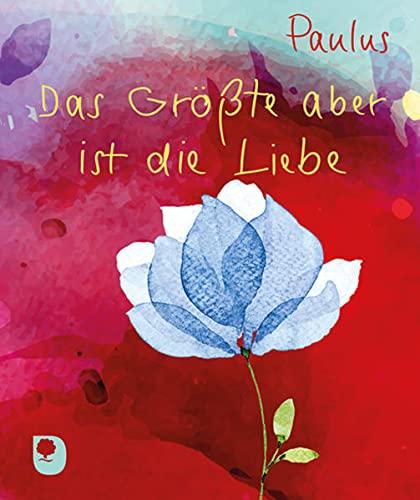 Das Größte aber ist die Liebe (Eschbacher Mini)