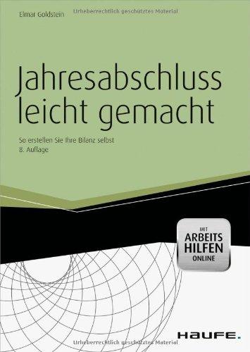 Jahresabschluss leicht gemacht -mit Arbeitshilfen online: So erstellen Sie Ihre Bilanz selbst