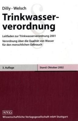 Trinkwasserverordnung: Leitfaden zur Trinkwasserverordnung 2001 (TrinkwV2001 vom 21. Mai 2001). Verordnung über die Qualität von Wasser für den menschlichen Gebrauch.