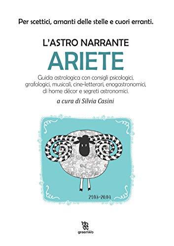 Ariete. L'astro narrante (GreenWo. Come vivere più a lungo)