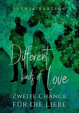 Different kinds of Love: Zweite Chance für die LIebe