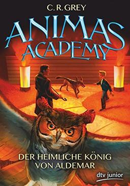 Animas Academy - Der heimliche König von Aldemar  Band 2