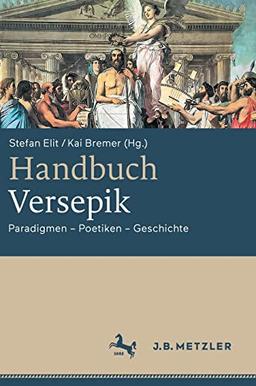 Handbuch Versepik: Paradigmen – Poetiken – Geschichte