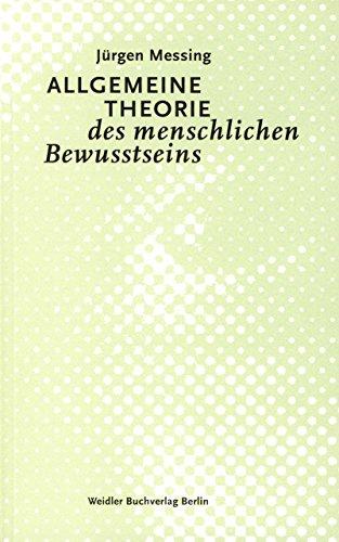 Allgemeine Theorie des menschlichen Bewusstseins