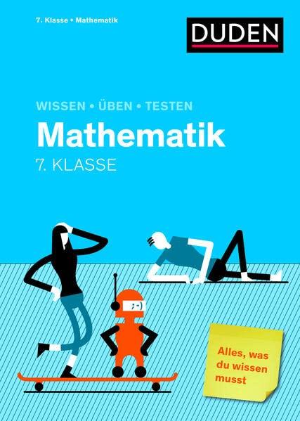 Wissen – Üben – Testen: Mathematik 7. Klasse: Alles, was du wissen musst!