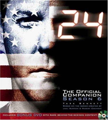 24: The Official Companion Season 6 (with bonus DVD): Season 6 and Exclusive Bonus DVD