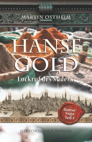 Hansegold: Lockruf des Südens (Hanse-Saga, Band 3)