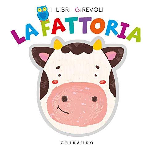 La fattoria. Ediz. a colori (I libri girevoli)