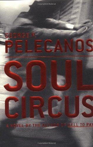 Soul Circus (Pelecanos, George)