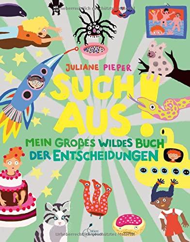 Such aus!: Mein großes wildes Buch der Entscheidungen