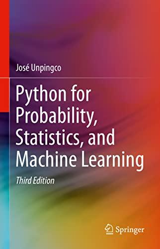 Python for Probability, Statistics, and Machine Learning