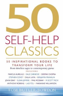 50 Self-help Classics: 50 Inspirational Books to Transform Your Life from Timeless Sages to Contemporary Gurus