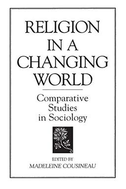 Religion in a Changing World: Comparative Studies in Sociology (Religion in the Age of Transformation)