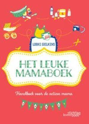 Het leuke mamaboek: speciaal voor jou, omdat je een fantastische mama bent: speciaal voor jou, omdat jij een fantastische mama bent