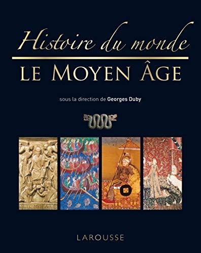 Histoire du monde illustrée. Vol. 2. Le Moyen Age