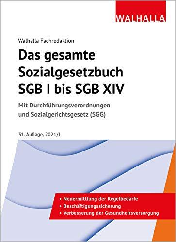 Das gesamte Sozialgesetzbuch SGB I bis SGB XIV Ausgabe 2021/I: Mit Durchführungsverordnungen und Sozialgerichtsgesetz (SGG)