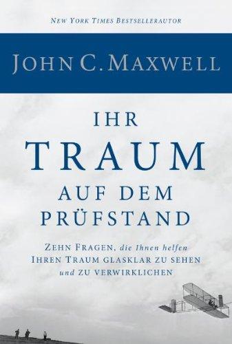 Ihr Traum auf dem Prüfstand: Zehn Fragen, die Ihnen helfen Ihren Traum glasklar zu sehen und zu verwirklichen