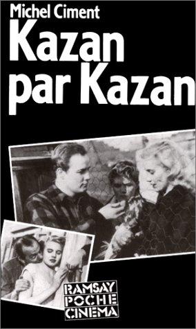 Kazan par Kazan : entretiens avec Michel Ciment