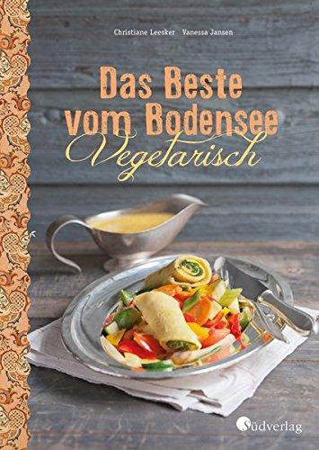 Das Beste vom Bodensee - Vegetarisch