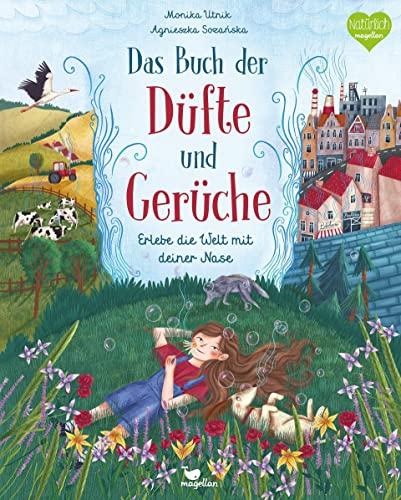 Das Buch der Düfte und Gerüche - Erlebe die Welt mit deiner Nase: Ein Sachbuch für Kinder ab 8 Jahren