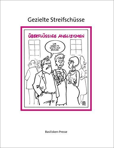 Gezielte Streifschüsse: Ausstellung des Vereins Deutsche Sprache e.V. (VDS). Begleitkatalog zur gleichnamigen Ausstellung