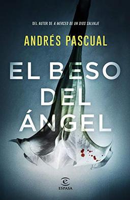 El beso del angel (ESPASA NARRATIVA)