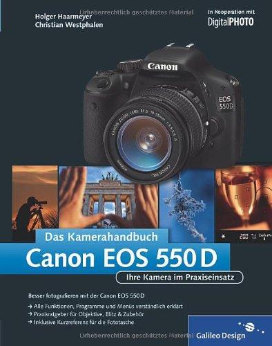 Canon EOS 550D. Das Kamerahandbuch: Ihre Kamera im Praxiseinsatz (Galileo Design)