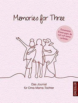 Memories for Three. Das Journal für Oma-Mama-Tochter