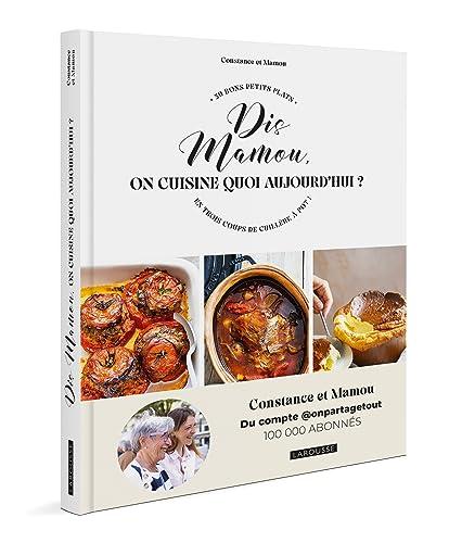 Dis, mamie, on cuisine quoi aujourd'hui ? : 50 bons petits plats en trois coups de cuillère à pot !