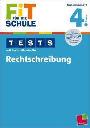 Fit für die Schule: Tests mit Lernzielkontrolle. Rechtschreibung 4. Klasse