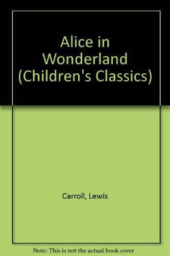 Alice in Wonderland (Children's Classics S.)