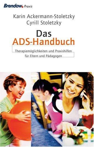 Das ADS-Handbuch: Therapiemöglichkeiten und Praxishilfen für Eltern und Pädagogen