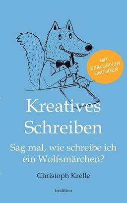 Kreatives Schreiben: Sag mal, wie schreibe ich ein Wolfsmärchen?