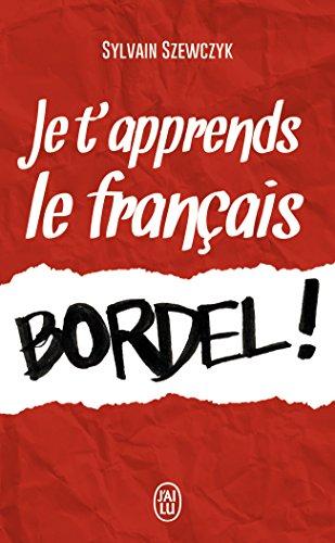 Je t'apprends le français, bordel !