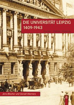 Die Universität Leipzig. Ansichten - Einblicke - Rückblicke