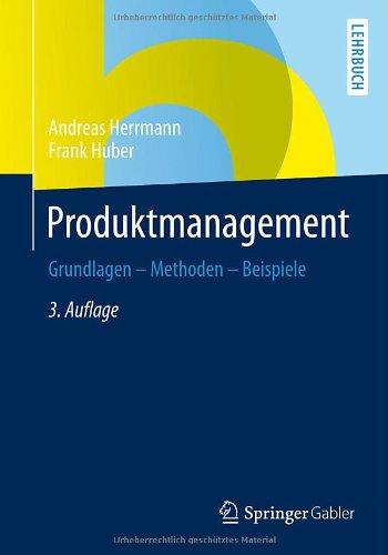 Produktmanagement: Grundlagen - Methoden - Beispiele