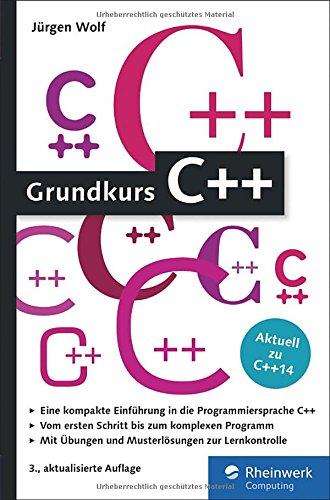 Grundkurs C++: C++-Programmierung verständlich erklärt