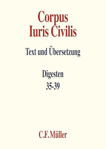 Corpus Iuris Civilis VI: Digesten 35-39