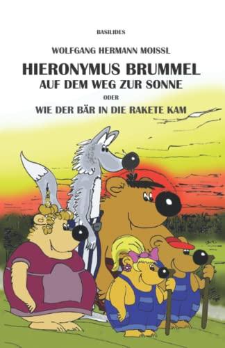 Hieronymus Brummel auf dem Weg zur Sonne: Wie der Bär in die Rakete kam