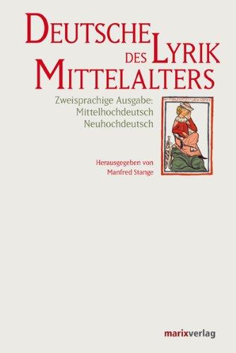 Deutsche Lyrik des Mittelalters: Zweisprachige Ausgabe: Mittelhochdeutsch Neuhochdeutsch