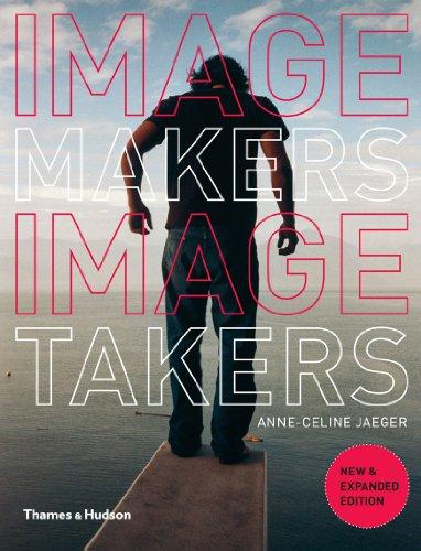 Image Makers, Image Takers : The Essential Guide to Photography by Those in the Know