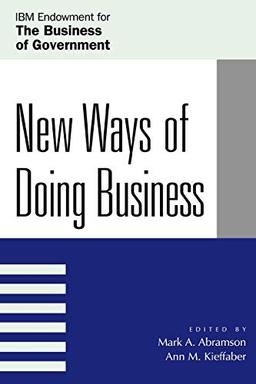 New Ways of Doing Business (The IBM Endowment Series on the Business of Government)